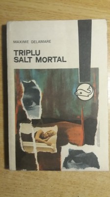 myh 534 - MAXIME DELAMARE - TRIPLU SALT MORTAL - ED 1970 foto