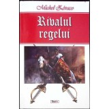 RIVALUL REGELUI-MICHEL ZEVACO-267107