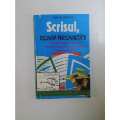 SCRISUL , OGLINDA PERSONALITATII , CUM SA TE CUNOSTI PE TINE INSUTI , CUM SA-TI CUNOSTI PRIETENII , COLABORATORII , SUBALTERNII SAU SEFII de ADRIAN FR