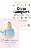 Vindecarea relației cu m&acirc;ncarea + Dieta completă pentru corp și minte - Editura Bookzone
