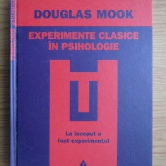 Douglas Mook - Experimente clasice in psihologie (2009, editie cartonata)