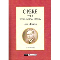 Leca Morariu - Opere. Vol. I. Istorie si critica literara - 136755
