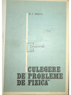 D. I. Saharov - Culegere de probleme de fizică (editia 1976) foto