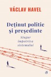 Deținut politic și președinte, Curtea Veche