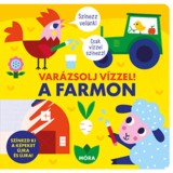Var&aacute;zsolj v&iacute;zzel! - A farmon - Sz&iacute;nezd ki a k&eacute;peket &uacute;jra &eacute;s &uacute;jra!