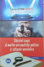 Sfarsitul tragic al marilor personalitati politice si culturale interbelice - 2019 (Y85)