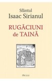 Rugaciuni de taina - Sfantul Isaac Sirianul