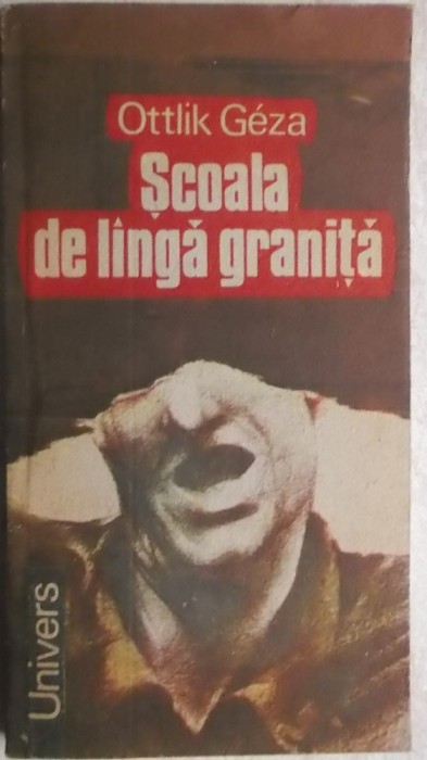 Ottlik Geza - Scoala de langa / linga granita (vezi detalii pentru livrare in tara)