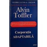 Alvin Toffler - Corporatia adaptabila (Editia: 1996)