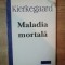 MALADIA MORTALA de KIERKEGAARD