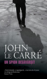 Un spion desăv&acirc;rşit - Paperback brosat - John le Carr&eacute; - RAO