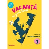 Vacanta In Jurul Lumii. Matematica Cls 7 - Daniela Ciofu