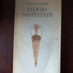 PAVEL BELLU- ELOGIU SIMPLITATII, cu dedicatie, autograf, R6E