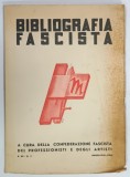 BIBLIOGRAFIA FASCISTA , A CURA DELLA CONFEDERAZIONE FASCISTA DEI PROFESSIONISTI E DEGLI ARTISTI NR. 3 , MARZO , 1940,