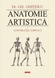 Cumpara ieftin Anatomie Artistica. Volumul I: Constructia Corpului, Gheorghe Ghitescu - Editura Polirom