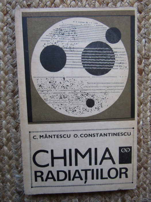 Chimia radiatiilor - C. Mantescu si O. Constantinescu