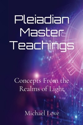 Pleiadian Master Teachings: Concepts From the Realms of Light foto