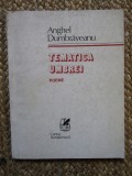 Tematica umbrei (Poeme) &ndash; Anghel Dumbraveanu CU DEDICATIE SI AUTOGRAF