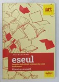 ESEUL , PREGATIRE INDIVIDUALA PENTRU PROBA SCRISA , BACALAUREAT , LITERATURA ROMANA de L. PAICU ...M. LAZAR , 2018
