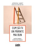 Cum sa fii un parinte mai bun. Ajuta-ti copilul sa invete din greseli - Jessica Lahey - Editura Corint