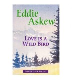 Eddie Askew - Love is a Wild Bird - 112975