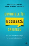 Cuvintele &icirc;ți modelează creierul - Paperback brosat - Andrew Newberg, Mark Robert Waldman - Curtea Veche