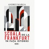 Scoala de la Frankfurt in fata istoriei - Andrei Marga