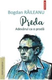 Preda. Adevarul ca o prada - Bogdan Raileanu