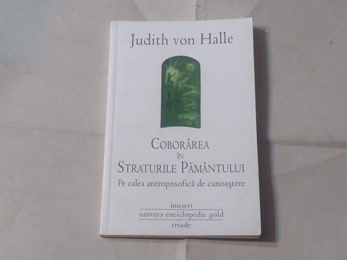 JUDITH VON HALLE - COBORAREA IN STRATURILE PAMANTULUI