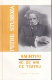 Petre Sturdza - Amintiri. 40 de ani de teatru