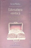 LITERATURA ERETICA. TEXTE CENZURATE POLITIC INTRE 1949 SI 1977-LIVIU MALITA-361817