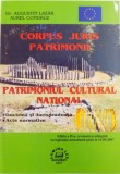 CORPUS JURIS PATRIMONII - PATRIMONIUL CULTURAL NATIONAL - DOCTRINA SI JURISPRUDENTA - ACTE NORMATIVE de AUGUSTIN LAZAR si AUREL CONDRUZ , 2007