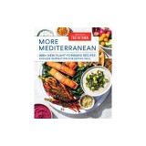 More Mediterranean: 225+ New Plant-Forward Recipes Endless Inspiration for Eating Well