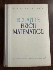 Ecuatiile Fizicii Matematice - M. Ghermanescu foto