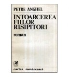 Petre Anghel - Intoarcerea fiilor risipitori - roman - 121167