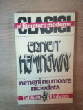 NIMENI NU MOARE NICIODATA de ERNEST HEMINGWAY , 1993