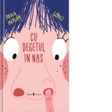 Cu degetul in nas - Paula Merlan Gomez