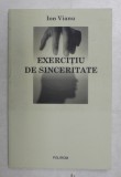 EXERCITIU DE SINCERITATE de ION VIANU , 2009 , PREZINTA SUBLINIERI