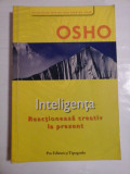 OSHO - Inteligenta * Reactioneaza creativ la prezent