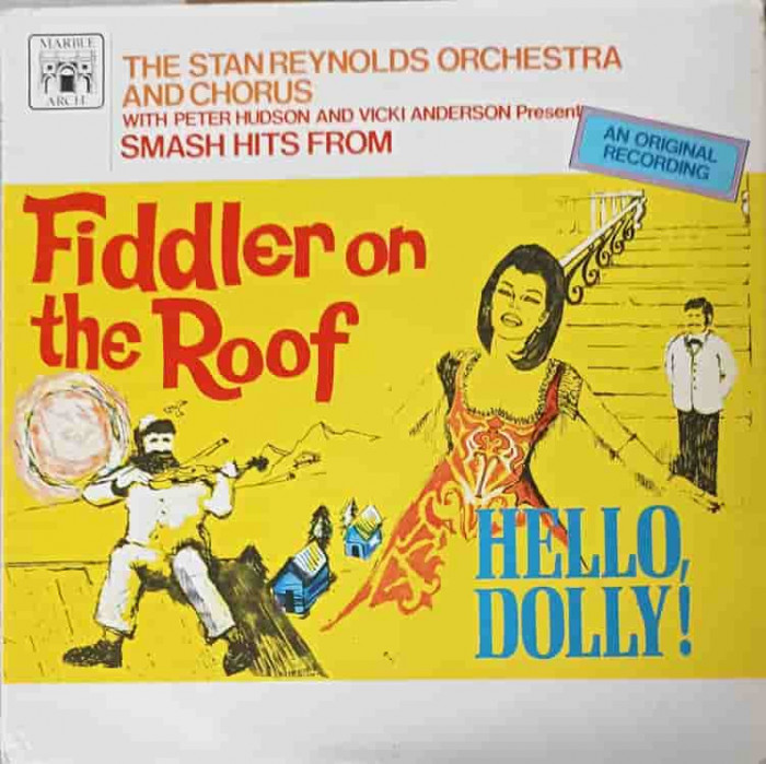 Disc vinil, LP. Smash Hits From Fiddle On The Roof. Hello Dolly!-The Stan Reynolds Orchestra, Chorus, Peter Huds