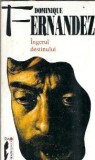Ingerul destinului - Dominique Fernandez, Editura Rao, An 1995, 540 Pagini