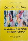 Regimuri Ale Cantitatii In Logica Formala - Gheorghe Ilie Farte , A837