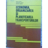 ECONOMIA, ORGANIZAREA SI PLANIFICAREA TRANSPORTURILOR-TRAIAN SBORA, GH. TANASE, D. SERBAN-257058