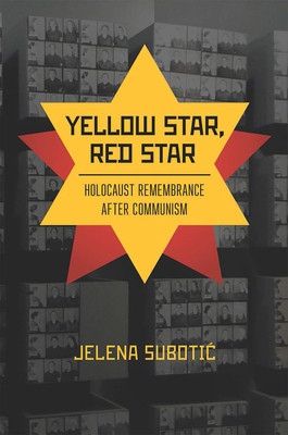Yellow Star, Red Star: Holocaust Remembrance After Communism foto