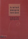 Cumpara ieftin Tratat despre Infrant de Vasile Gogea - Carte Beletristica Romana, Stare Buna, Brosata, An 2004