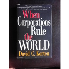 When corporations rule the world - David C. Korten (carte in limba engleza)
