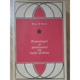PSIHOLOGUL SI PROFESORUL DE LIMBI STRAINE-WILGA M. RIVERS-223496