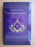 Joseph Fort Newton - Constructorii. O cercetare a istoriei si filosofiei...