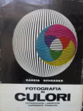 FOTOGRAFIA IN CULORI. FOTOGRAFIERE, LABORATOR, EXPERIENTE, PROIECTIE-GAREIS SCHEERER