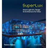 SuperLux: Smart Light Art, Design &amp; Architecture for Cities